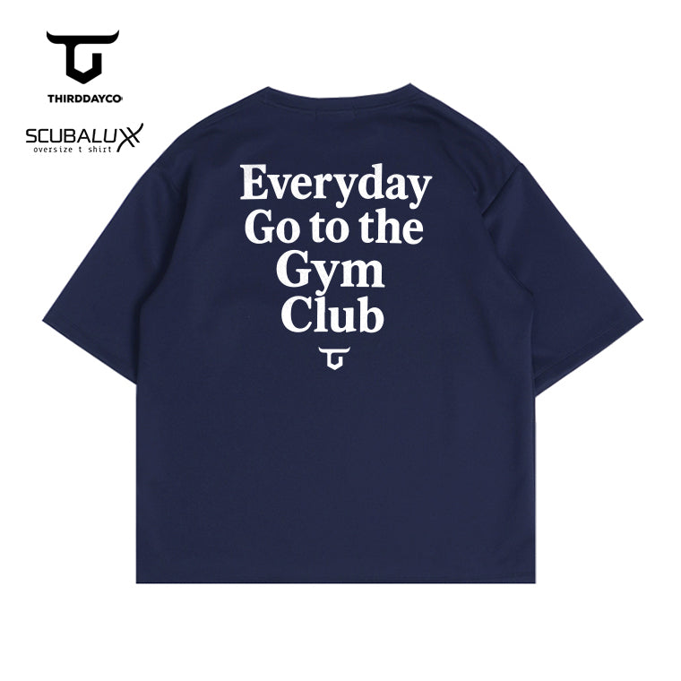 MTX65 Kaos Oversize Gym ThirdDay Scubalux "everyday go to the gym"